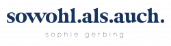sowohl.als.auch. sophie gerbing